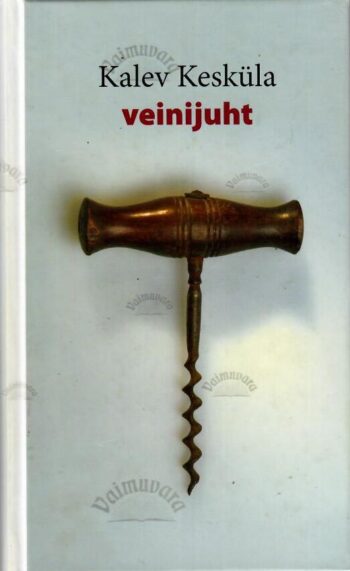 Kalev Kesküla veinijuht - Kalev Kesküla