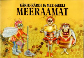 Kärje-Kärdi ja Mee-Meeli meeraamat - Ellen Pärn Kärje-Kärdi ja Mee-Meeli meeraamat - Ellen Pärn