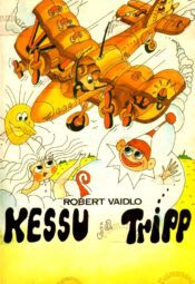 Kessu-ja-Tripp_Robert-Vaidlo_1988 Kessu ja Tripp - Robert Vaidlo, 1988