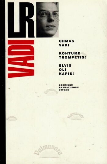 Kohtume trompetis! Elvis oli kapis! - Urmas Vadi Kohtume trompetis! Elvis oli kapis! - Urmas Vadi