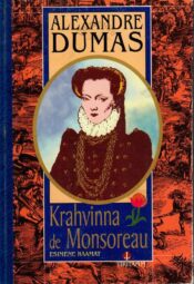 Krahvinna de Monsoreau 1. osa - Alexandre Dumas Krahvinna de Monsoreau 1. osa - Alexandre Dumas
