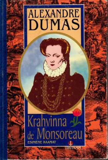 Krahvinna de Monsoreau 1. osa - Alexandre Dumas Krahvinna de Monsoreau 1. osa - Alexandre Dumas