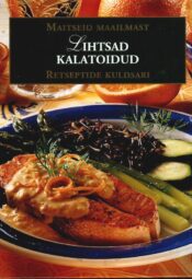 Lihtsad kalatoidud. Maitseid Maailmast Lihtsad kalatoidud. Maitseid Maailmast