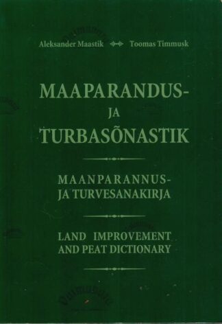 Maaparandus- ja turbasõnastik = Maanparannus- ja turvesanakirja = Land improvement and peat dictionary