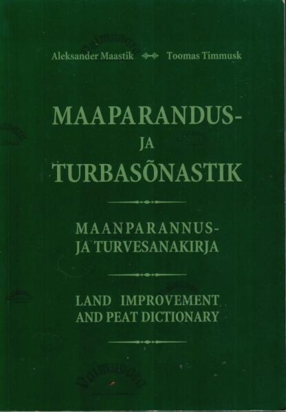 Maaparandus- ja turbasõnastik = Maanparannus- ja turvesanakirja = Land improvement and peat dictionary