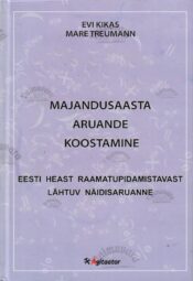 Majandusaasta aruande koostamine - Evi Kikas ja Mare Treumann Majandusaasta aruande koostamine - Evi Kikas ja Mare Treumann