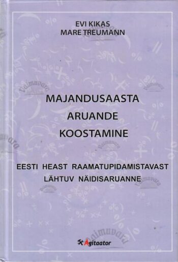 Majandusaasta aruande koostamine - Evi Kikas ja Mare Treumann Majandusaasta aruande koostamine - Evi Kikas ja Mare Treumann