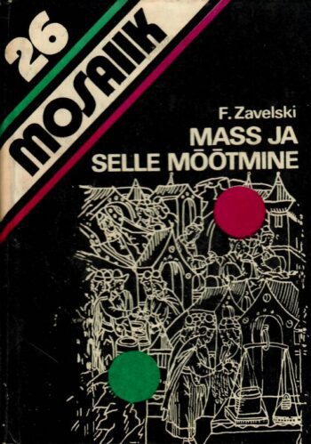 Mass ja selle mõõtmine Friedrich Zavelski Mass ja selle mõõtmine Friedrich Zavelski