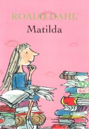 Matilda - Roald Dahl Matilda - Roald Dahl