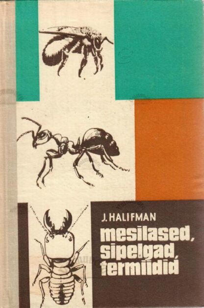 Mesilased, sipelgad, termiidid - Jossif Halifman