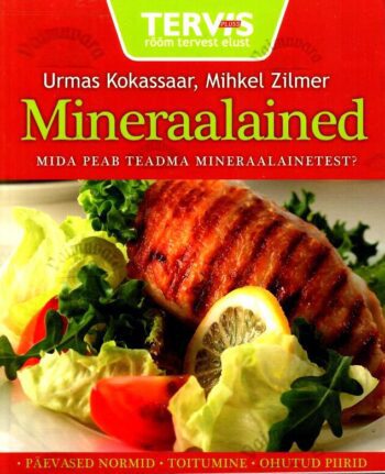 Mineraalained. Mida peab teadma mineraalainetest? - Urmas Kokassaar, Mihkel Zilmer