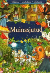 Muinasjutud. Tuhkatriinu. Inetu pardipoeg. Seitse kaarnat