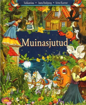 Muinasjutud. Tuhkatriinu. Inetu pardipoeg. Seitse kaarnat Muinasjutud. Tuhkatriinu. Inetu pardipoeg. Seitse kaarnat