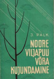Noore viljapuu võra kujundamine - Jakob Palk