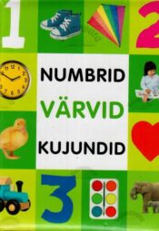 Numbrid. Värvid. Kujundid Numbrid. Värvid. Kujundid