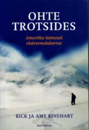 Ohte trotsides. Ameeriklane ekstreemolukorras - Rick ja Amy Rinehart Ohte trotsides. Ameeriklane ekstreemolukorras - Rick ja Amy Rinehart
