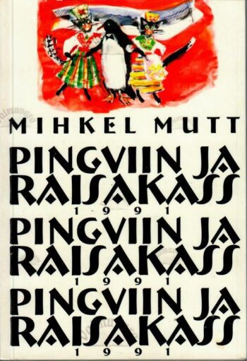 Pingviin ja raisakass - Mihkel Mutt, 2013