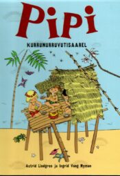 Pipi Kurrunurruvutisaarel - Astrid Lindgren Pipi Kurrunurruvutisaarel - Astrid Lindgren
