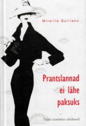 Prantslannad ei lähe paksuks - Mireille Guiliano