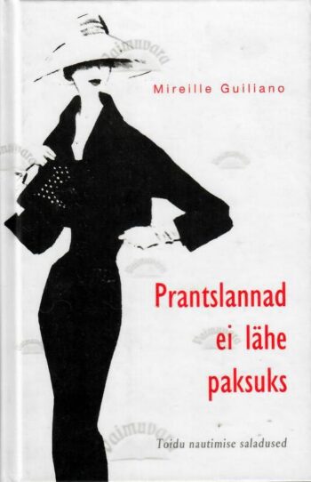 Prantslannad ei lähe paksuks - Mireille Guiliano
