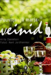 Puuvilja- ja marjaveinid - Anita Danielson Puuvilja- ja marjaveinid - Anita Danielson