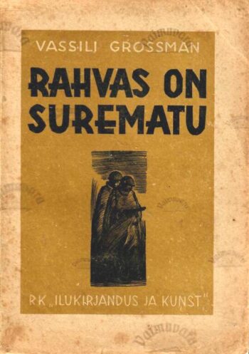 Rahvas on surematu - Vassili Grossman Rahvas on surematu - Vassili Grossman