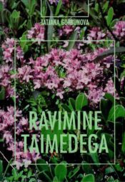 Ravimine taimedega - Tatjana Gorbunova