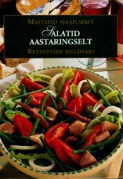 Salatid aastaringselt. Maitseid Maailmast Salatid aastaringselt. Maitseid Maailmast