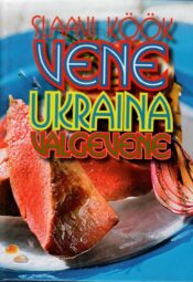 Slaavi köök. Vene, Ukraina, Valgevene Slaavi köök. Vene, Ukraina, Valgevene