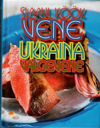 Slaavi köök. Vene, Ukraina, Valgevene Slaavi köök. Vene, Ukraina, Valgevene