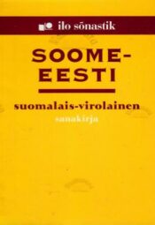 Soome-eesti sõnastik - Suomalais- virolainen sanakirja - Mari Maasik, 2005 Soome-eesti sõnastik - Suomalais- virolainen sanakirja - Mari Maasik, 2005