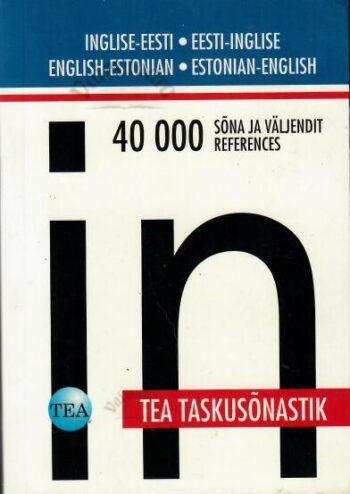 TEA taskusõnastik. Inglise-eesti eesti-inglise, 2015 TEA taskusõnastik. Inglise-eesti / eesti-inglise, 2015