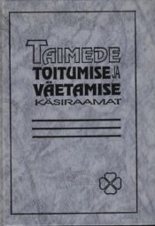 Taimede toitumise ja väetamise käsiraamat Taimede toitumise ja väetamise käsiraamat