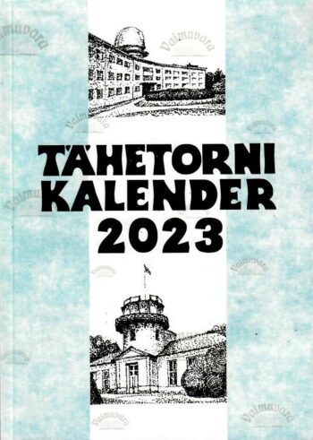 Tartu Tähetorni kalender 2023. aastaks. XCIX aastakäik Tartu Tähetorni kalender 2023. aastaks. XCIX aastakäik