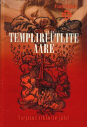 Templirüütlite aare. Varjatud rikkuste jälil - Franjo Terhart Templirüütlite aare. Varjatud rikkuste jälil - Franjo Terhart