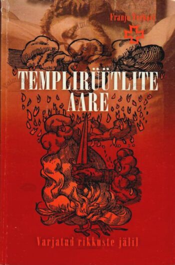 Templirüütlite aare. Varjatud rikkuste jälil - Franjo Terhart