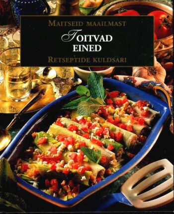 Toitvad eined. Maitseid Maailmast Toitvad eined. Maitseid Maailmast