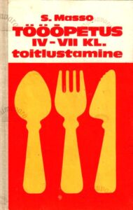 Tööõpetus IV-VII klassile. Toitlustamine - Salme Masso, 1981