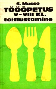 Tööõpetus V-VIII kl. Toitlustamine - Salme Masso, 1991