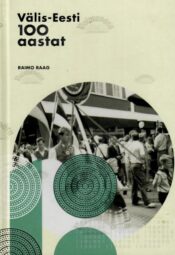 Väliseesti 100 aastat - Raimo Raag