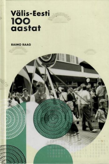 Väliseesti 100 aastat - Raimo Raag