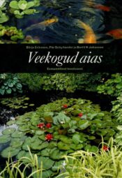 Veekogud aias - Börje Eriksson, Pär Schyllander Veekogud aias - Börje Eriksson, Pär Schyllander