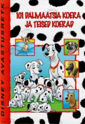 101 dalmaatsia koera ja teised koerad - Jean-Pierre Bernier ja Antonin Iommi 101 dalmaatsia koera ja teised koerad - Jean-Pierre Bernier ja Antonin Iommi