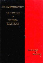 12 tooli. Kuldvasikas - Ilja Ilf ja Jevgeni Petrov, 1995 12 tooli. Kuldvasikas - Ilja Ilf ja Jevgeni Petrov, 1995