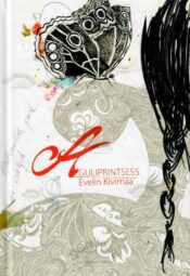 Aguliprintsess - Evelin Kivimaa Aguliprintsess - Evelin Kivimaa