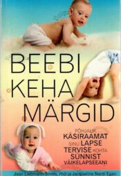 Beebi keha märgid - Joan Liebmann-Smith, Ph.D. ja Jacqueline Nardi Egan Beebi keha märgid - Joan Liebmann-Smith, Ph.D. ja Jacqueline Nardi Egan