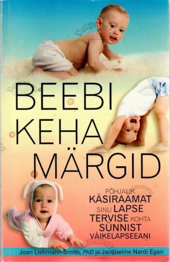 Beebi keha märgid - Joan Liebmann-Smith, Ph.D. ja Jacqueline Nardi Egan