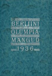 Berliini olümpiamängud 1936 (faksiimile trükk, hall kaas) - Aleksander Antson