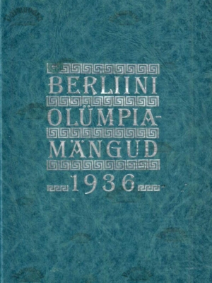 Berliini olümpiamängud 1936 (faksiimile trükk, hall kaas) – Aleksander Antson