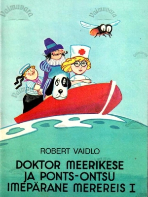 Doktor Meerikese ja Ponts-Ontsu imepärane merereis I – Robert Vaidlo